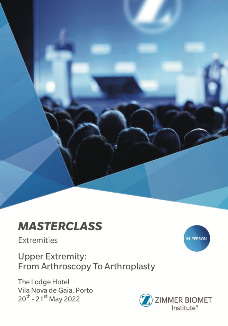 2022, May, 20-21st. Masterclass on Upper Extremity from Arthroscopy to Arthroplasty. Porto, Portugal.